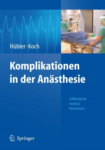Thea Koch, Matthias Hubler - Komplikationen in der Anästhesie, E-bok