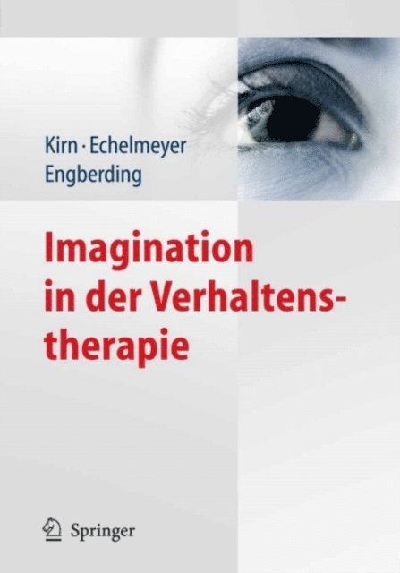 Margarete Engberding, Liz Echelmeyer, Thomas Kirn - Imagination in der Verhaltenstherapie, E-bok