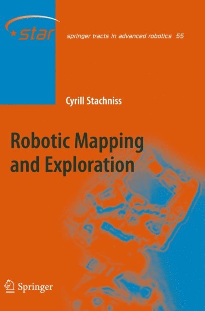 Cyrill Stachniss - Robotic Mapping and Exploration, E-bok