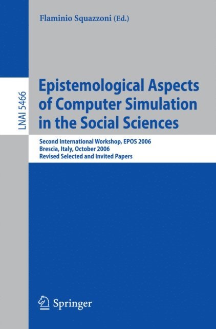 Flaminio Squazzoni - Epistemological Aspects of Computer Simulation in the Social Sciences, E-bok
