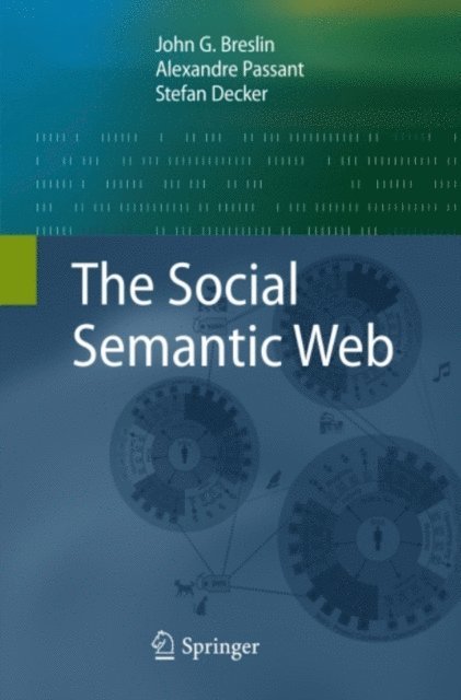 Stefan Decker, Alexandre Passant, John G Breslin - Social Semantic Web, E-bok