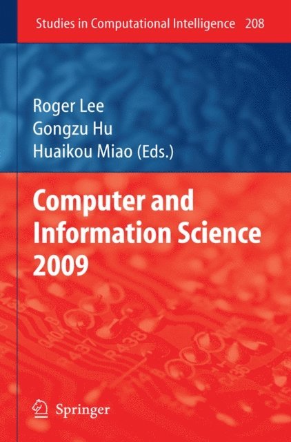 Huaikou Miao, Gongzu Hu, Roger Lee - Computer and Information Science 2009, E-bok