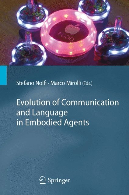 Marco Mirolli, Stefano Nolfi - Evolution of Communication and Language in Embodied Agents, E-bok