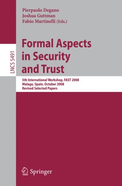 Fabio Martinelli, Joshua D. Guttman, Pierpaolo Degano - Formal Aspects in Security and Trust, E-bok