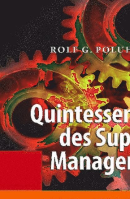 Rolf G. Poluha - Quintessenz des Supply Chain Managements, E-bok