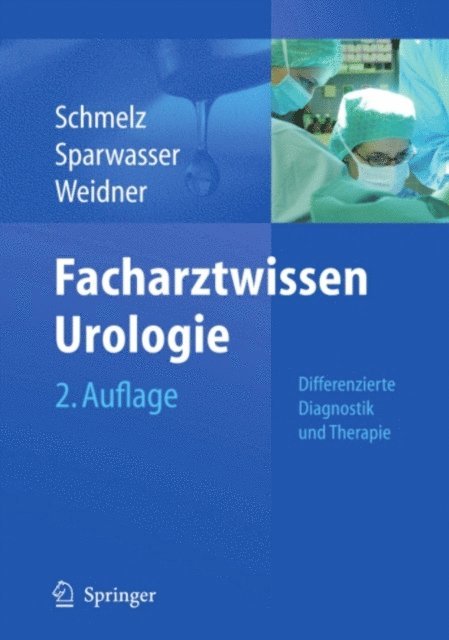 Wolfgang Weidner, Christoph Sparwasser, Hans-Ulrich Schmelz - Facharztwissen Urologie, E-bok