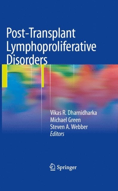 Steven A. Webber, Michael Green, Vikas R. Dharnidharka - Post-Transplant Lymphoproliferative Disorders, E-bok