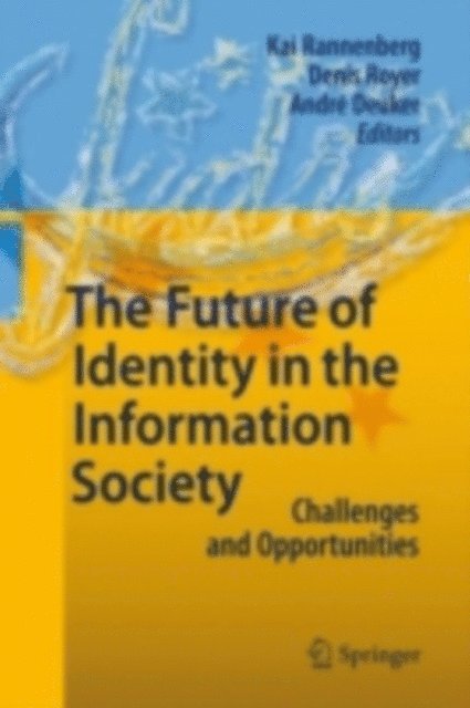 Andre Deuker, Denis Royer, Kai Rannenberg - Future of Identity in the Information Society, E-bok