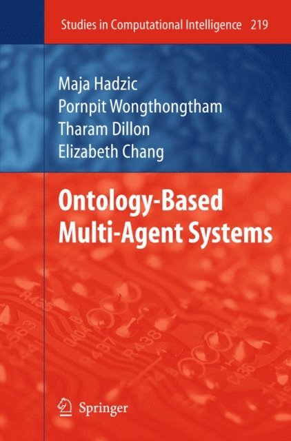 Pornpit Wongthongtham, Elizabeth J. Chang, Maja Hadzic - Ontology-Based Multi-Agent Systems, E-bok