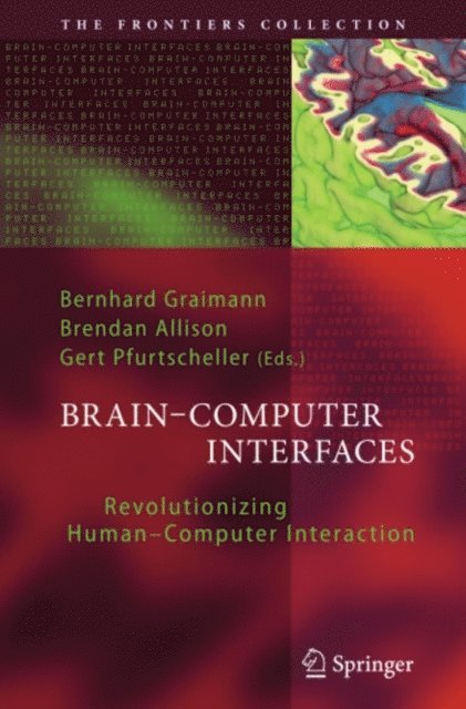 Gert Pfurtscheller, Brendan Z. Allison, Bernhard Graimann - Brain-Computer Interfaces, E-bok