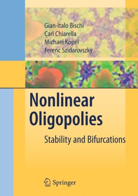Ferenc Szidarovszky, Michael Kopel, Carl Chiarella, Gian Italo Bischi - Nonlinear Oligopolies, E-bok