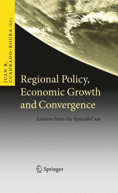Juan R. Cuadrado-Roura - Regional Policy, Economic Growth and Convergence, E-bok