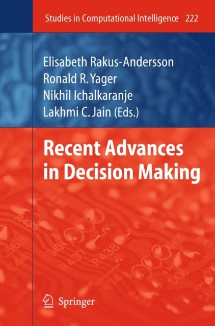 Nikhil Ichalkaranje, Ronald R. Yager, Elisabeth Rakus-Andersson - Recent Advances in Decision Making, E-bok