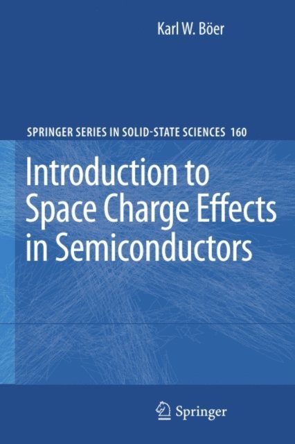 Karl W. Boer - Introduction to Space Charge Effects in Semiconductors, E-bok