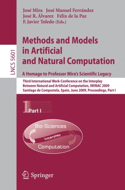 Javier Toledo, Felix Paz, Jose-Ramon Alvarez Sanchez, Jose M. Ferrandez, Jose Mira - Methods and Models in Artificial and Natural Computation. A Homage to Professor Mira's Scientific Legacy, E-bok