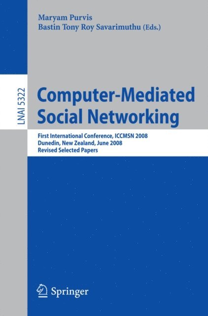 Bastin Tony Roy Savarimuthu, Maryam Purvis - Computer-Mediated Social Networking, E-bok