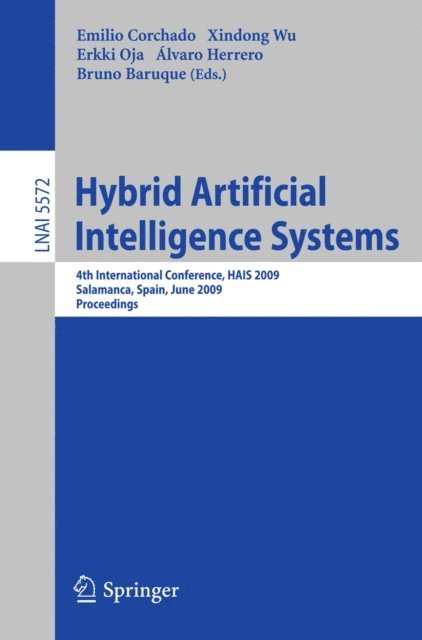 Bruno Baruque, Erkki Oja, Xindong Wu, Emilio Corchado - Hybrid Artificial Intelligence Systems, E-bok