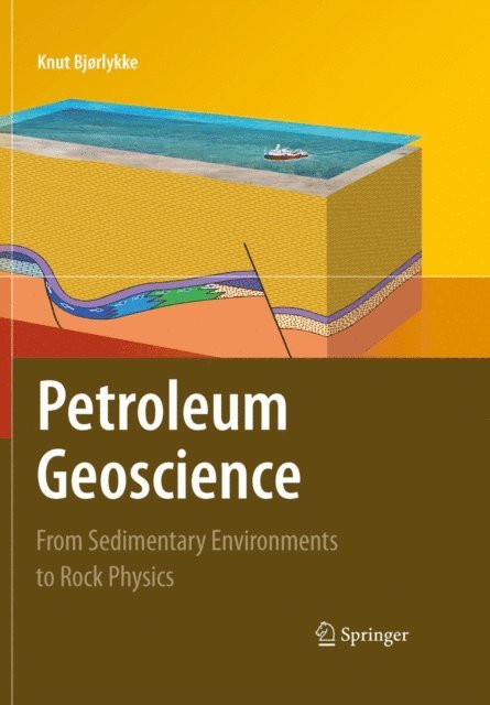 Knut Bjorlykke - Petroleum Geoscience, E-bok