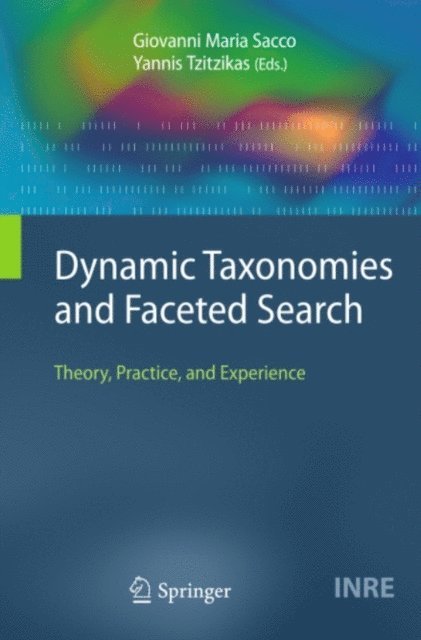 Yannis Tzitzikas, Giovanni Maria Sacco - Dynamic Taxonomies and Faceted Search, E-bok