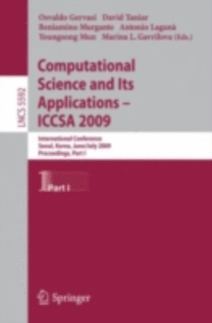 Youngsong Mun, Antonio Lagana, Beniamino Murgante, David Taniar, Osvaldo Gervasi - Computational Science and Its Applications -- ICCSA 2009, E-bok