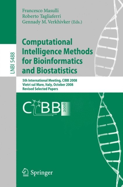 Gennady M. Verkhivker, Roberto Tagliaferri, Francesco Masulli - Computational Intelligence Methods for Bioinformatics and Biostatistics, E-bok