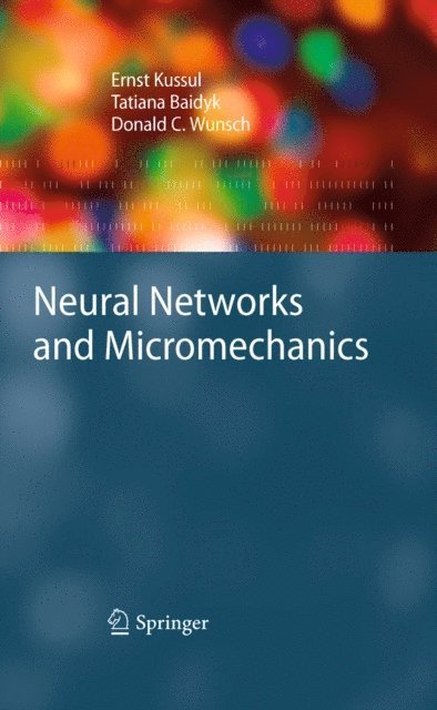 Donald C. Wunsch, Tatiana Baidyk, Ernst Kussul - Neural Networks and Micromechanics, E-bok
