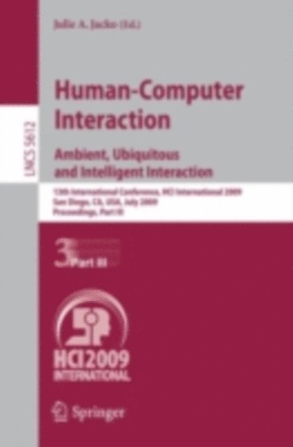 Julie A. Jacko - Human-Computer Interaction. Ambient, Ubiquitous and Intelligent Interaction, E-bok