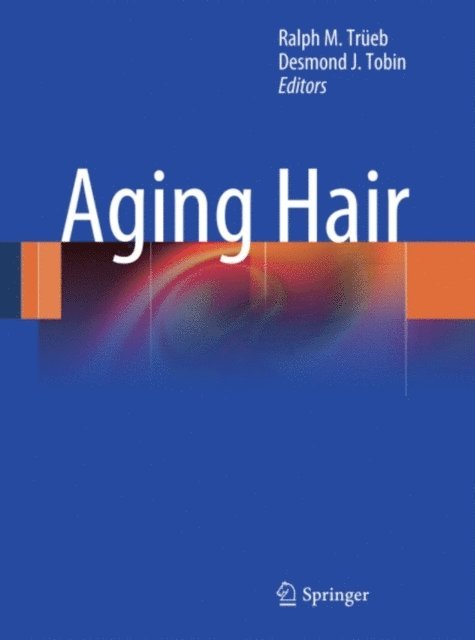 Desmond Tobin, Ralph M. Trueb - Aging Hair, E-bok