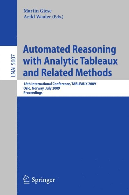Arild Waaler, Martin Giese - Automated Reasoning with Analytic Tableaux and Related Methods, E-bok