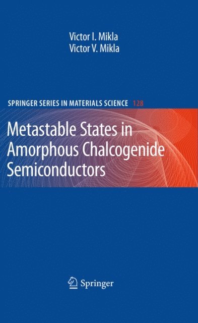 Victor V. Mikla, Victor I. Mikla - Metastable States in Amorphous Chalcogenide Semiconductors, E-bok