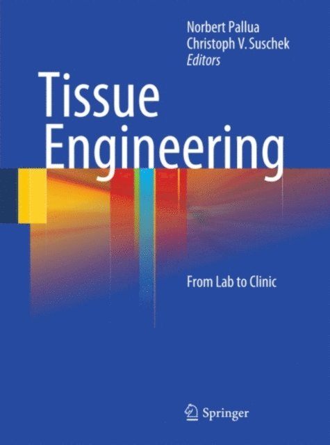 Christoph V. Suschek, Norbert Pallua - Tissue Engineering, E-bok