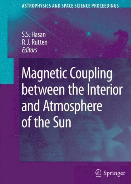 R. J. Rutten, S.S. Hasan - Magnetic Coupling between the Interior and Atmosphere of the Sun, E-bok
