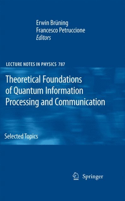 Francesco Petruccione, Erwin Bruning - Theoretical Foundations of Quantum Information Processing and Communication, E-bok