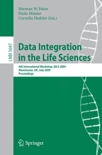 Cornelia Hedeler, Paolo Missier, Norman W. Paton - Data Integration in the Life Sciences, E-bok