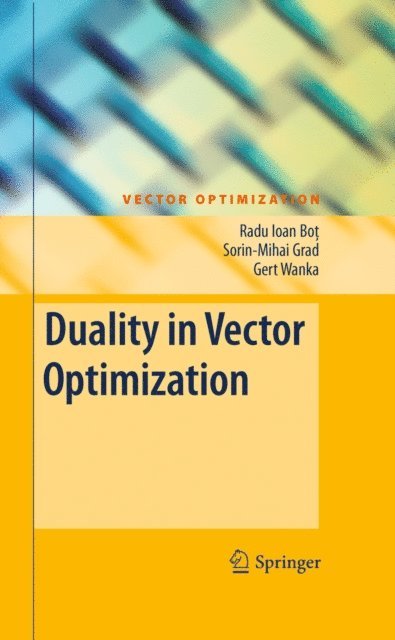 Gert Wanka, Sorin-Mihai Grad, Radu Ioan Bot - Duality in Vector Optimization, E-bok