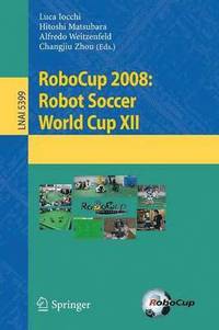 RoboCup 2008: Robot Soccer World Cup XII