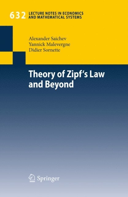 Didier Sornette, Yannick Malevergne, Alexander I. Saichev - Theory of Zipf's Law and Beyond, E-bok