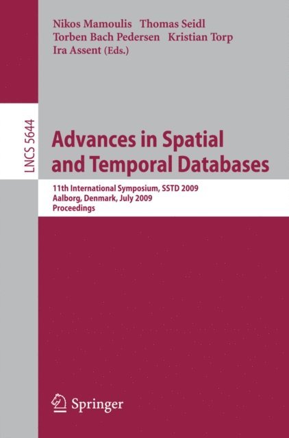 Ira Assent, Kristian Torp, Thomas Seidl, Nikos Mamoulis - Advances in Spatial and Temporal Databases, E-bok