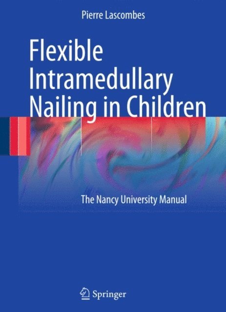 Pierre Lascombes - Flexible Intramedullary Nailing in Children, E-bok. Tillgänglighet: Lägg i varukorg