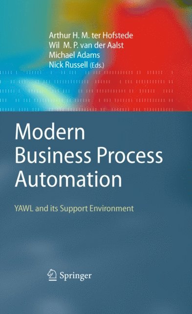 Nick Russell, Michael Adams, Wil M. P. van der Aalst, Arthur H. M. ter Hofstede - Modern Business Process Automation, E-bok