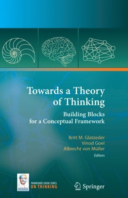 Albrecht Muller, Vinod Goel, Britt Glatzeder - Towards a Theory of Thinking, E-bok