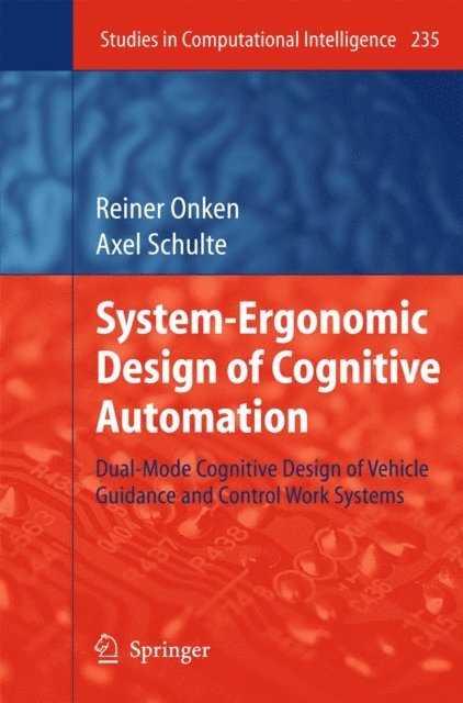 Axel Schulte, Reiner Onken - System-Ergonomic Design of Cognitive Automation, E-bok