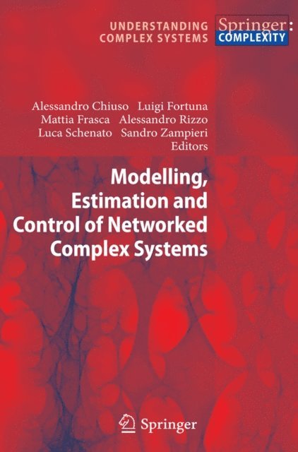Sandro Zampieri, Luca Schenato, Alessandro Rizzo, Mattia Frasca, Luigi Fortuna, Alessandro Chiuso - Modelling, Estimation and Control of Networked Complex Systems, E-bok