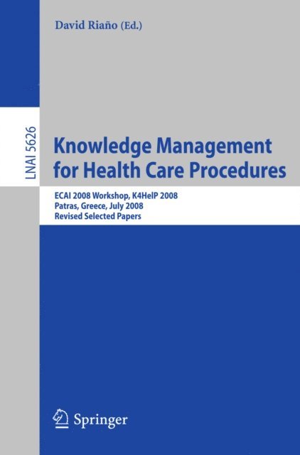 David Riano - Knowledge Management for Health Care Procedures, E-bok