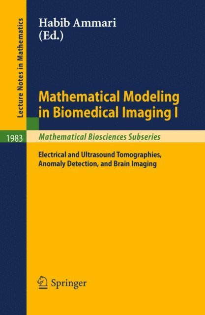 Habib Ammari - Mathematical Modeling in Biomedical Imaging I, E-bok