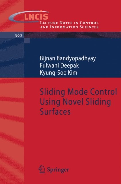 Kyung-Soo Kim, Fulwani Deepak, B. Bandyopadhyay - Sliding Mode Control Using Novel Sliding Surfaces, E-bok