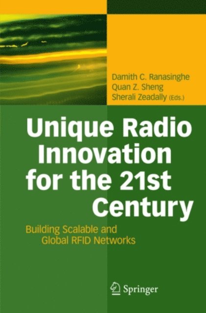 Sherali Zeadally, Quan Z. Sheng, Damith C. Ranasinghe - Unique Radio Innovation for the 21st Century, E-bok