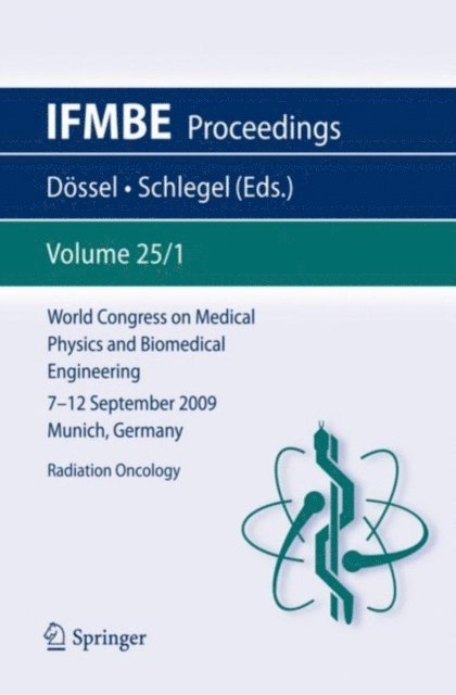 Wolfgang C. Schlegel, Olaf Dossel - World Congress on Medical Physics and Biomedical Engineering September 7 - 12, 2009 Munich, Germany, E-bok