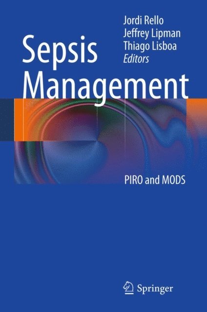Thiago Lisboa, Jeffrey Lipman, Jordi Rello - Sepsis Management, E-bok