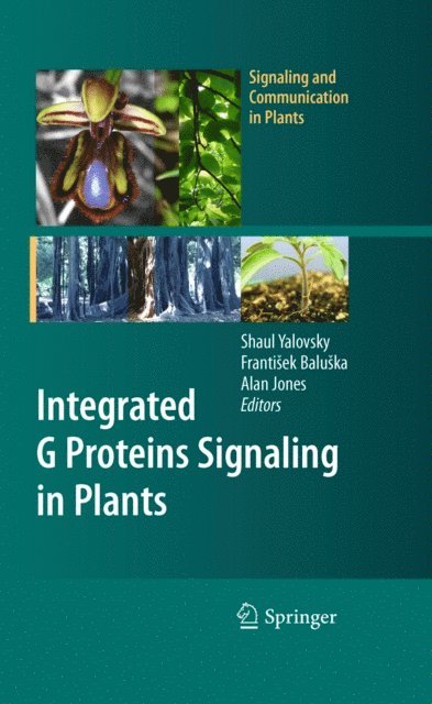 Alan Jones, Frantisek Baluska, Shaul Yalovsky - Integrated G Proteins Signaling in Plants, E-bok